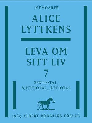 cover image of Leva om sitt liv. Del 7, Sextiotal, sjuttiotal, åttiotal